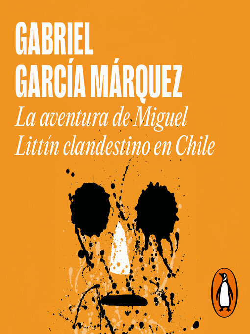 Title details for La aventura de Miguel Littín clandestino en Chile by Gabriel García Márquez - Available